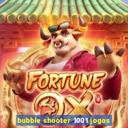 bubble shooter 1001 jogos